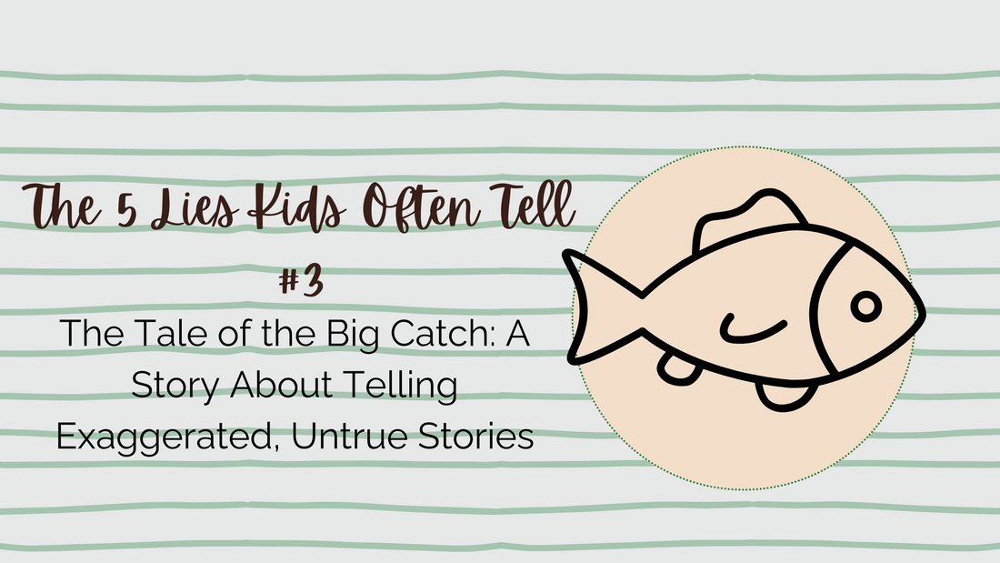 The Tale of the Big Catch: A Story About Telling Exaggerated, Untrue Stories