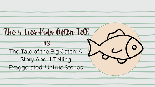 The Tale of the Big Catch: A Story About Telling Exaggerated, Untrue Stories