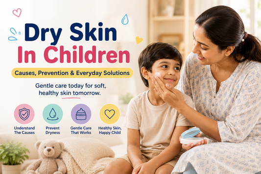 Dry Skin In Children: Causes, Prevention & Everyday Solutions